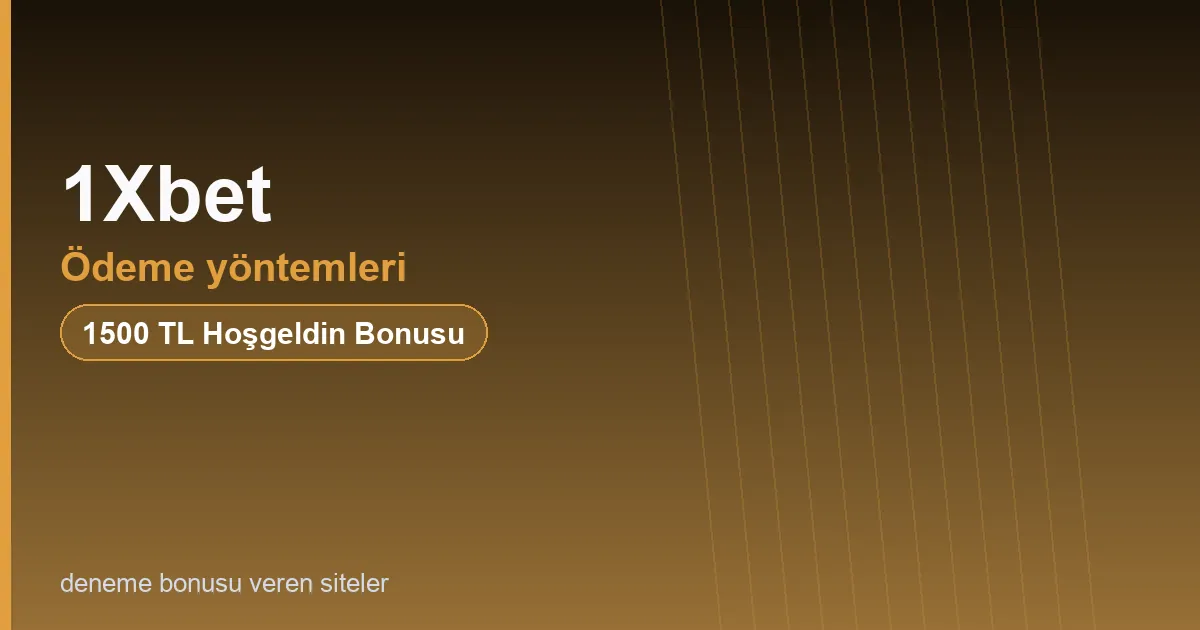 1Xbet ödeme yöntemleri bonus rehberi