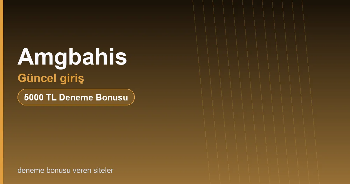 Amgbahis güncel giriş bonus rehberi