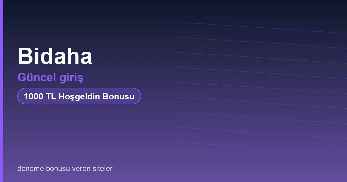 Bidaha güncel giriş bonus rehberi