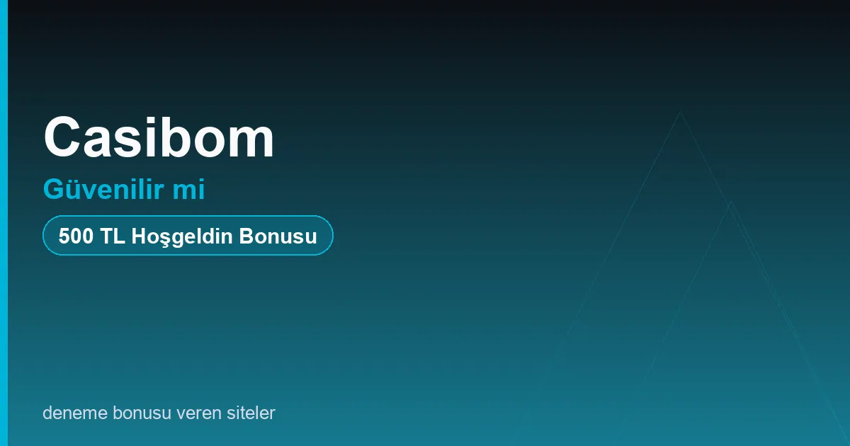 Casibom güvenilir mi bonus rehberi