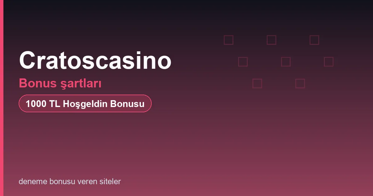 Cratoscasino bonus şartları bonus rehberi