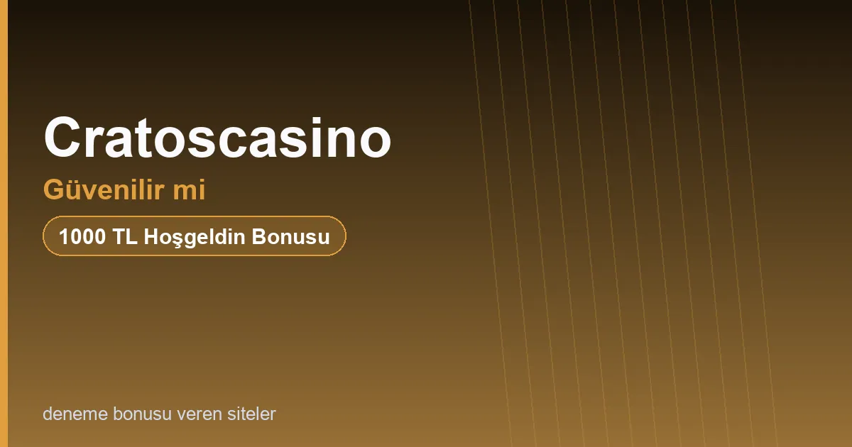 Cratoscasino güvenilir mi bonus rehberi