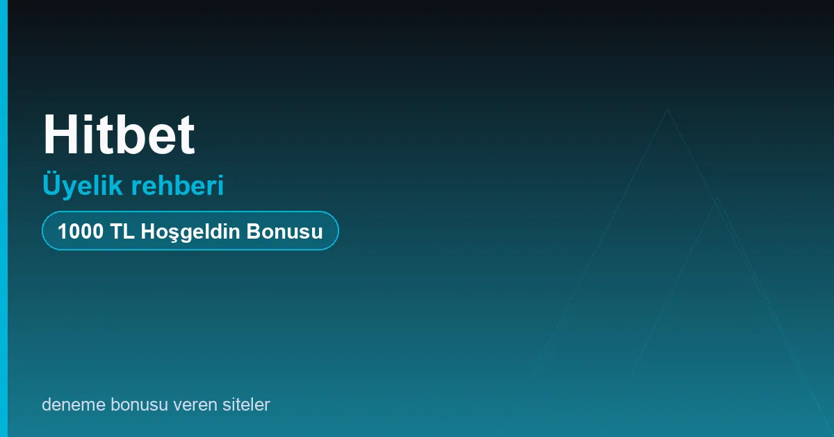 Hitbet üyelik rehberi bonus rehberi