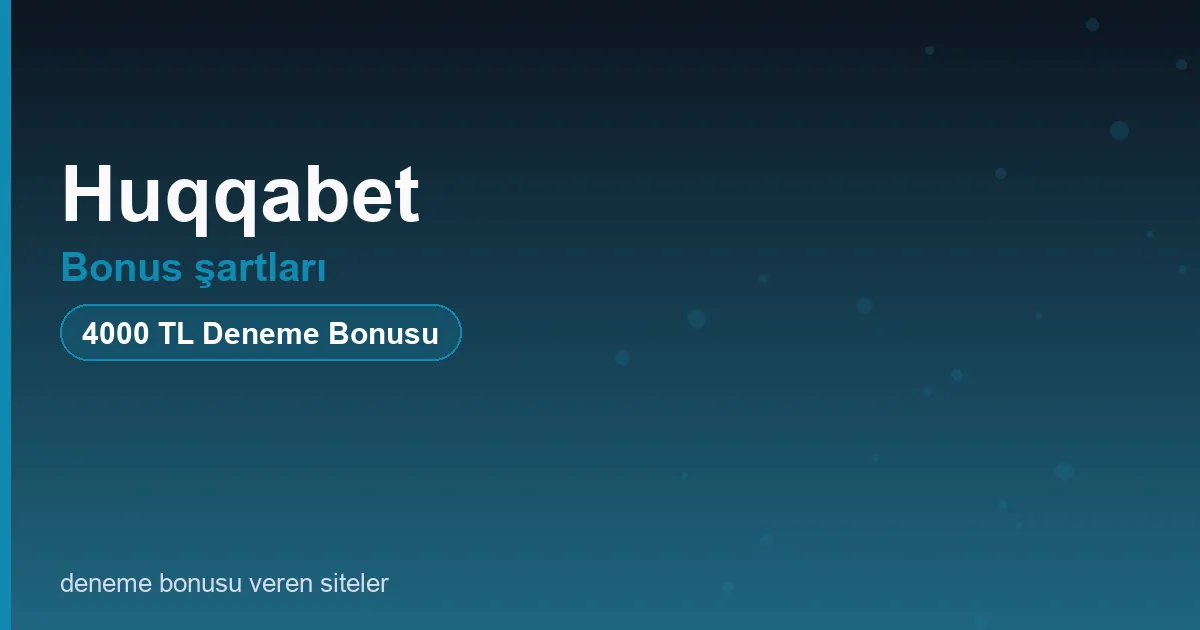 Huqqabet bonus şartları bonus rehberi