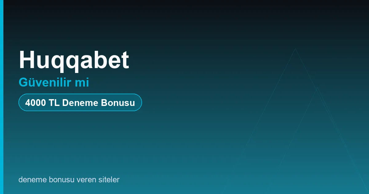 Huqqabet güvenilir mi bonus rehberi