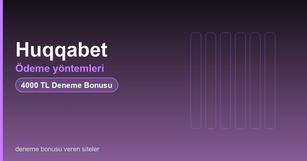 Huqqabet ödeme yöntemleri bonus rehberi