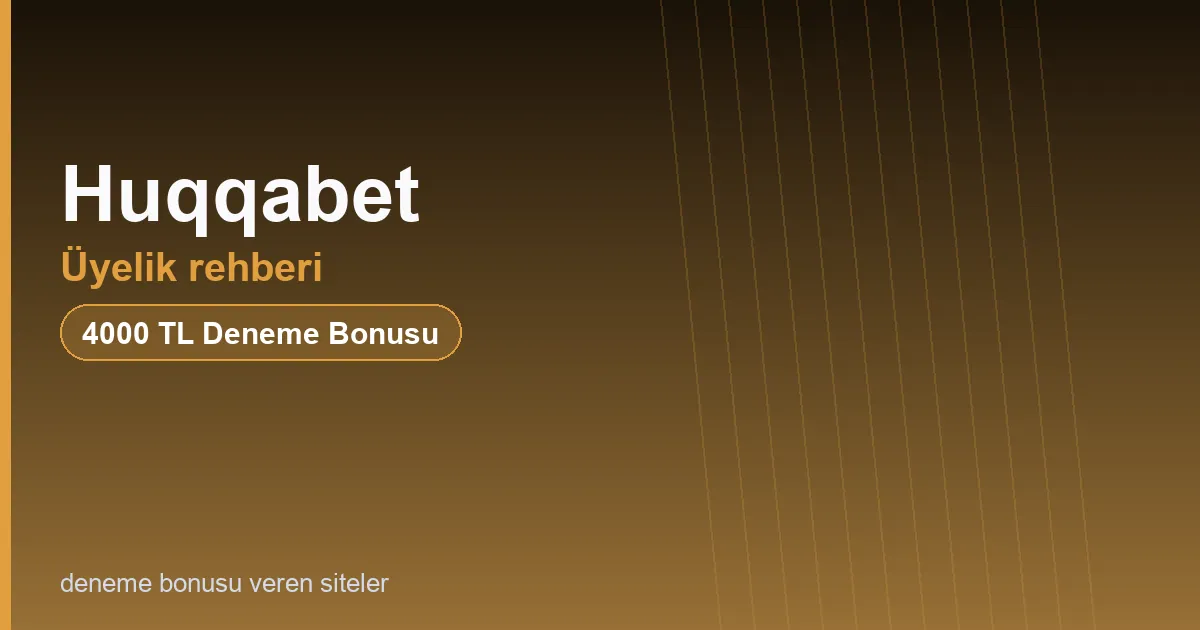 Huqqabet üyelik rehberi bonus rehberi