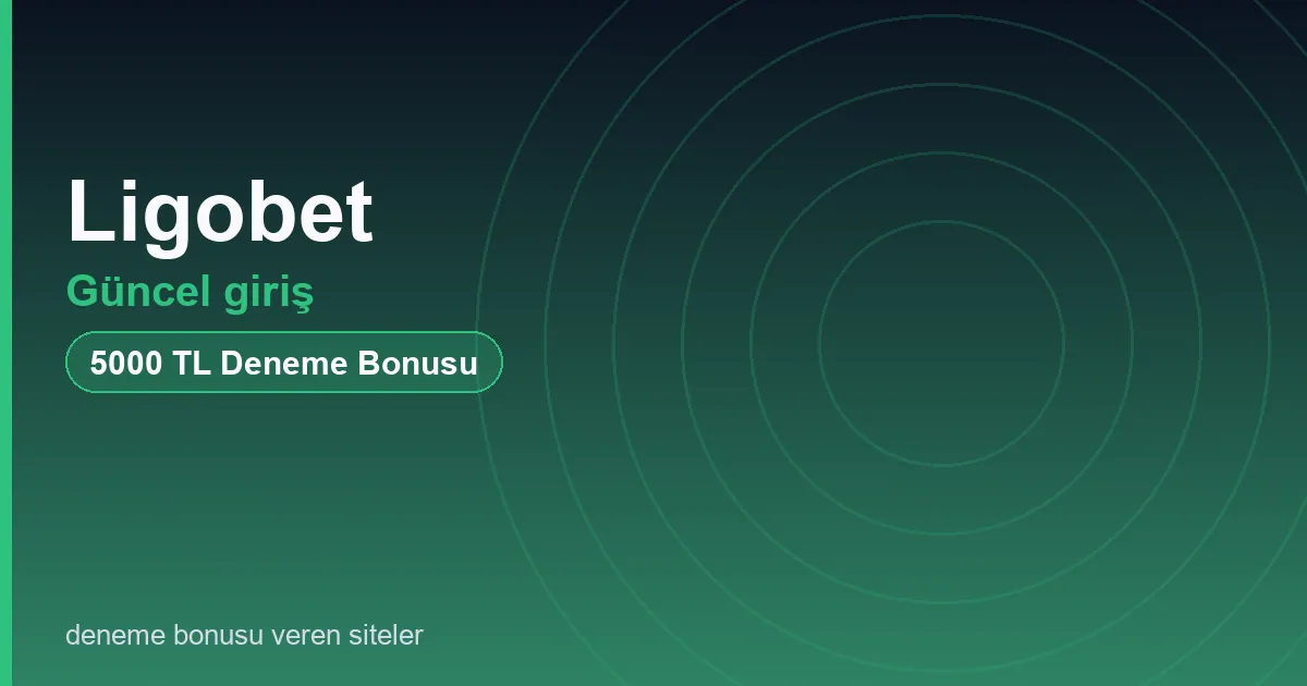 Ligobet güncel giriş bonus rehberi