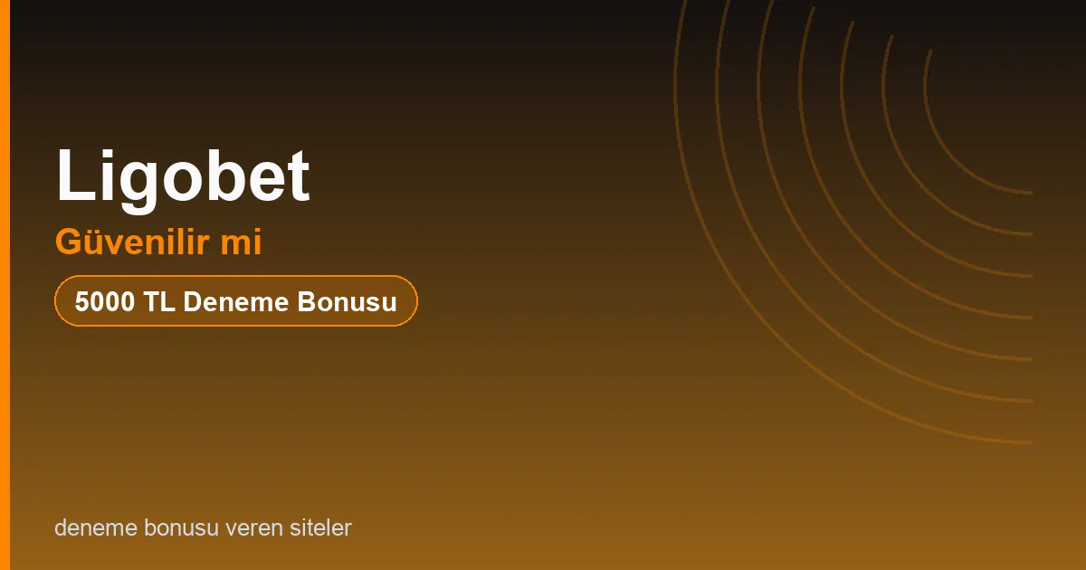 Ligobet güvenilir mi bonus rehberi