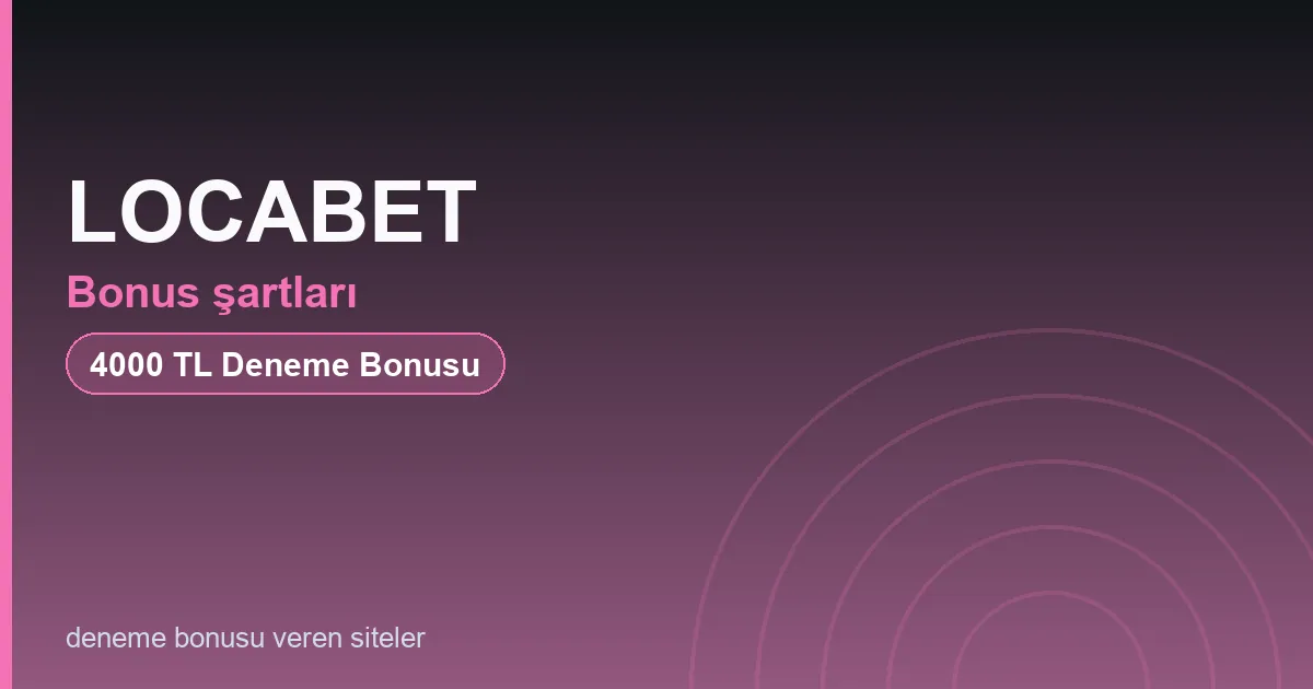 LOCABET bonus şartları bonus rehberi