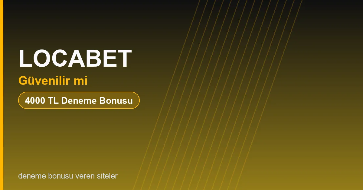 LOCABET güvenilir mi bonus rehberi