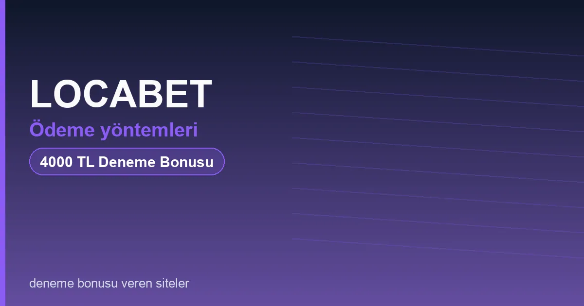 LOCABET ödeme yöntemleri bonus rehberi