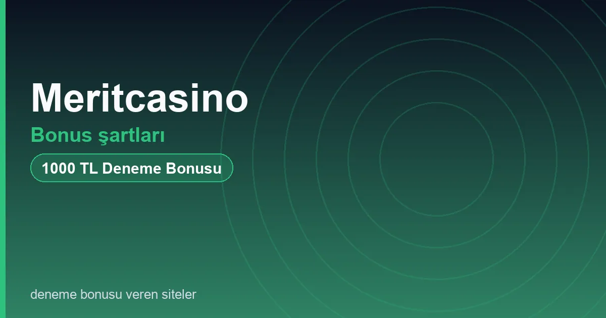 Meritcasino bonus şartları bonus rehberi