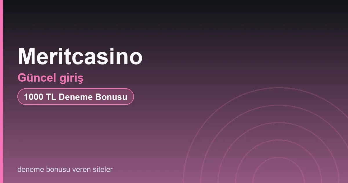 Meritcasino güncel giriş bonus rehberi