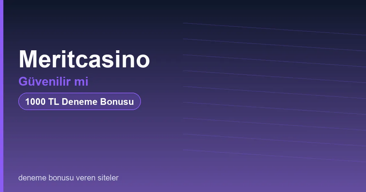 Meritcasino güvenilir mi bonus rehberi