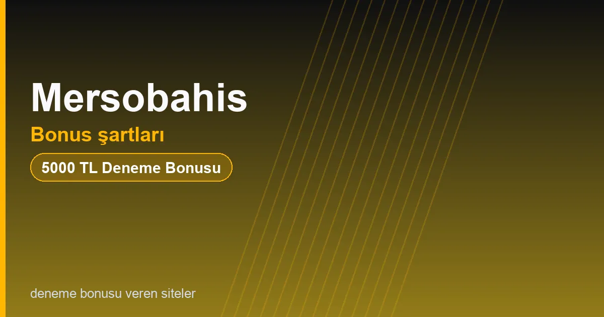 Mersobahis bonus şartları bonus rehberi