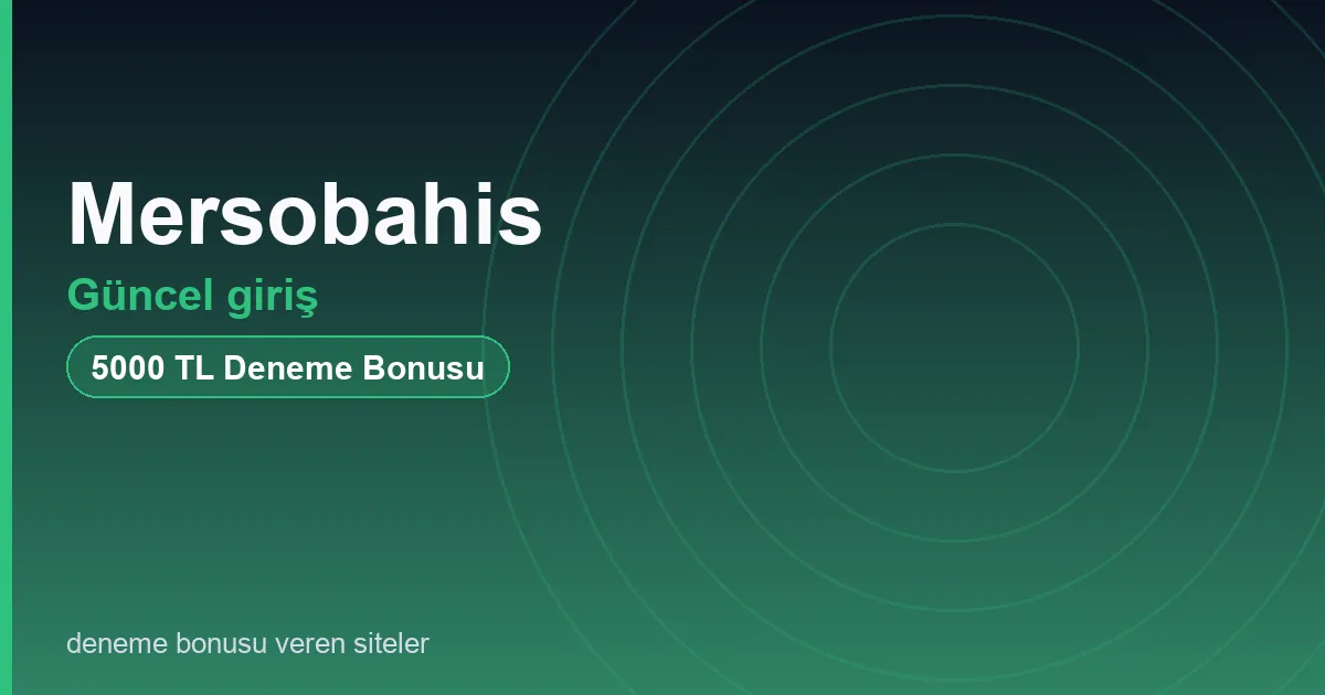 Mersobahis güncel giriş bonus rehberi