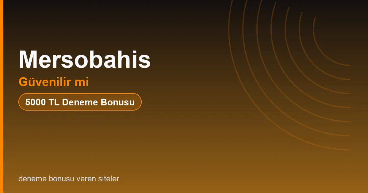 Mersobahis güvenilir mi bonus rehberi