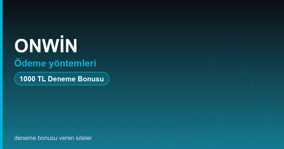 ONWİN ödeme yöntemleri bonus rehberi