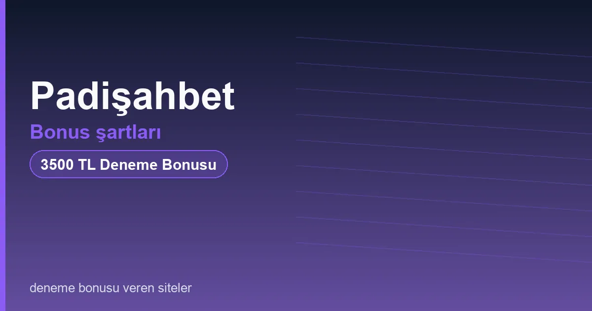 Padişahbet bonus şartları bonus rehberi
