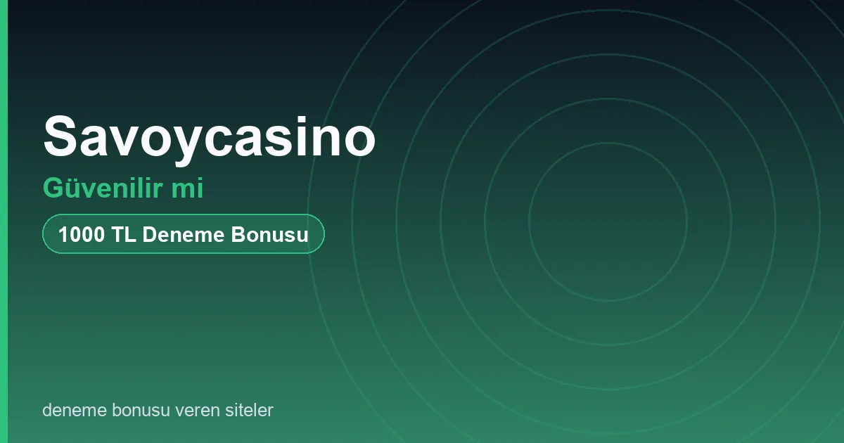 Savoycasino güvenilir mi bonus rehberi