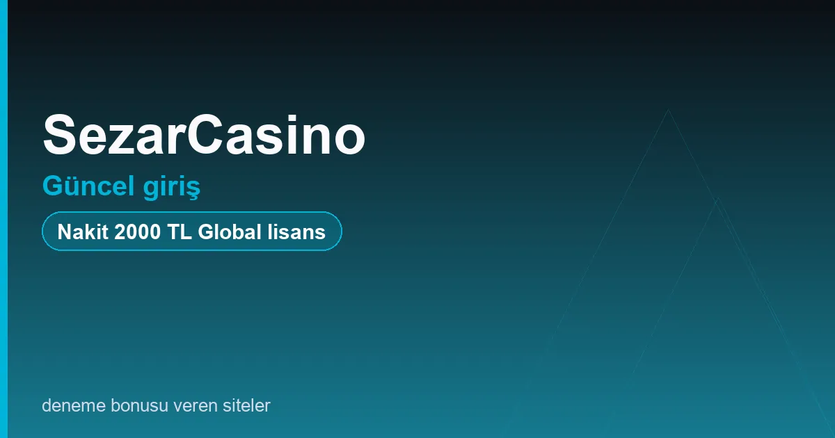 SezarCasino güncel giriş bonus rehberi