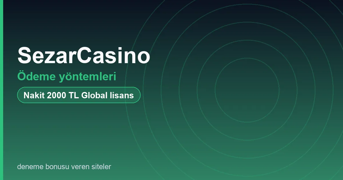 SezarCasino ödeme yöntemleri bonus rehberi