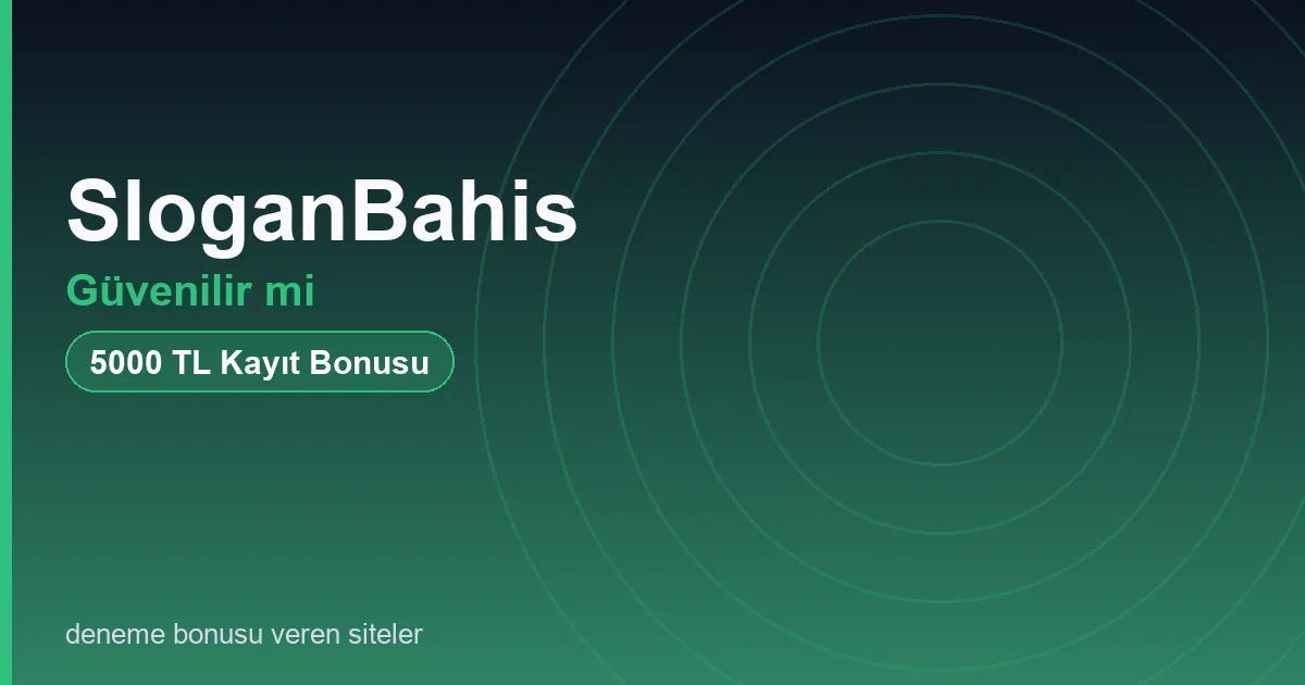SloganBahis güvenilir mi bonus rehberi