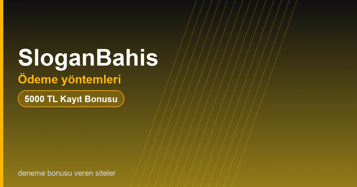 SloganBahis ödeme yöntemleri bonus rehberi