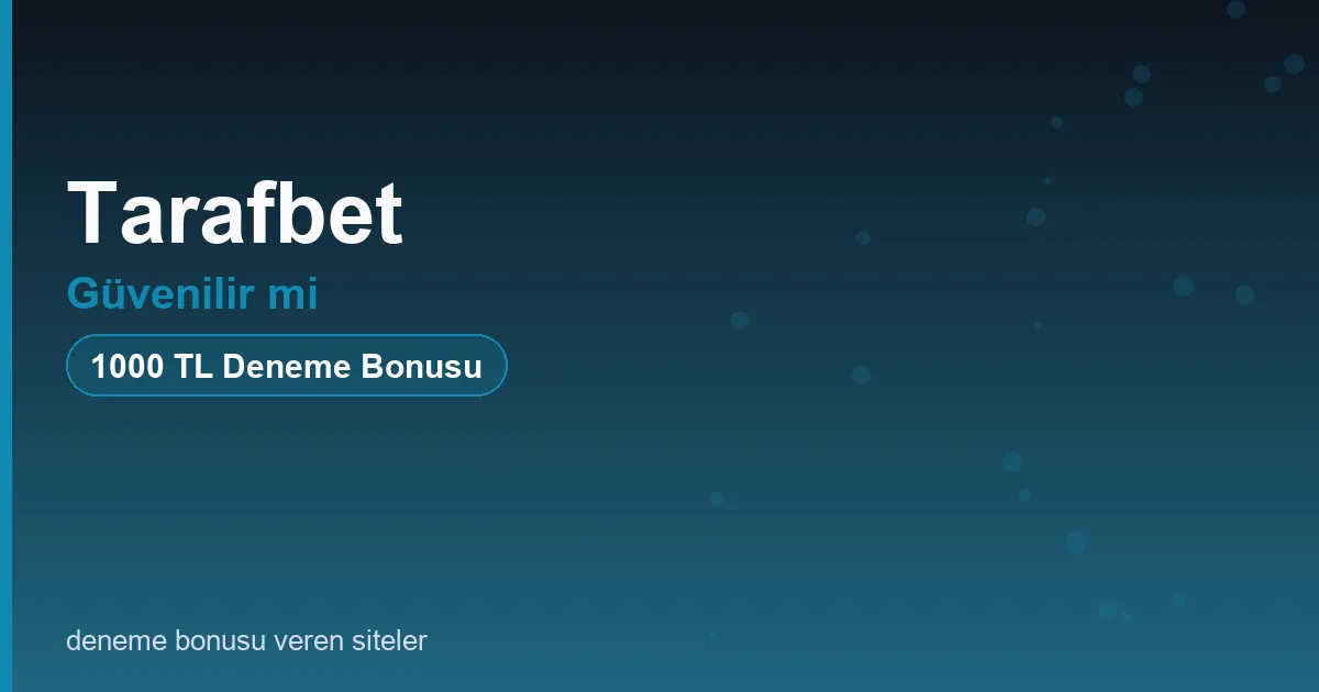Tarafbet güvenilir mi bonus rehberi