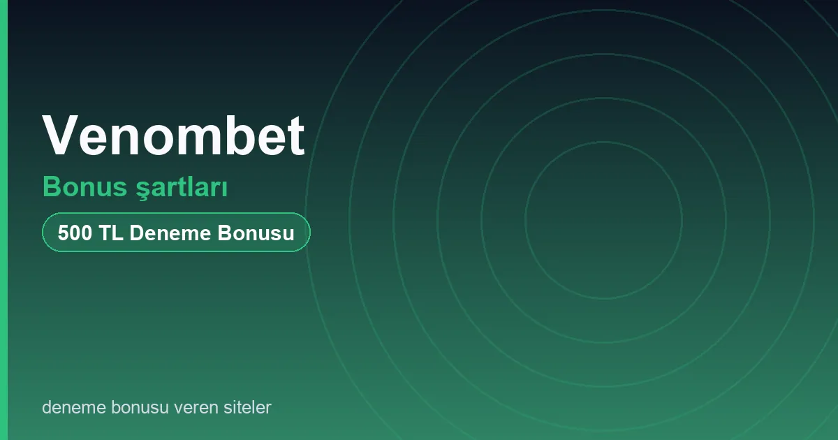 Venombet bonus şartları bonus rehberi